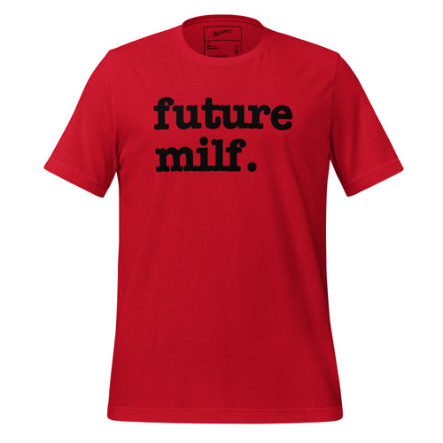 Future Milf Unisex T-Shirt - Black Writing