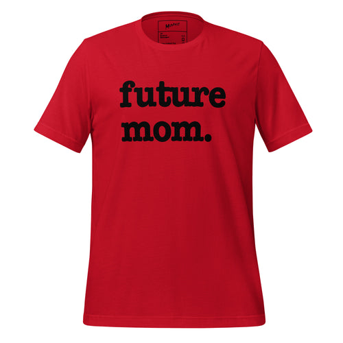 Future Mom Unisex T-Shirt - Black Writing