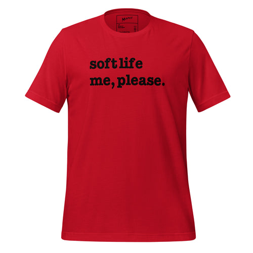 Soft Life Me, Please Unisex T-Shirt - Black Writing