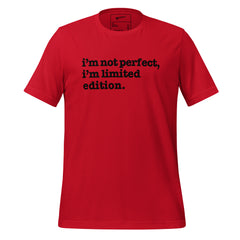 I'm Not Perfect, I'm Limited Edition Unisex T-Shirt - Black Writing