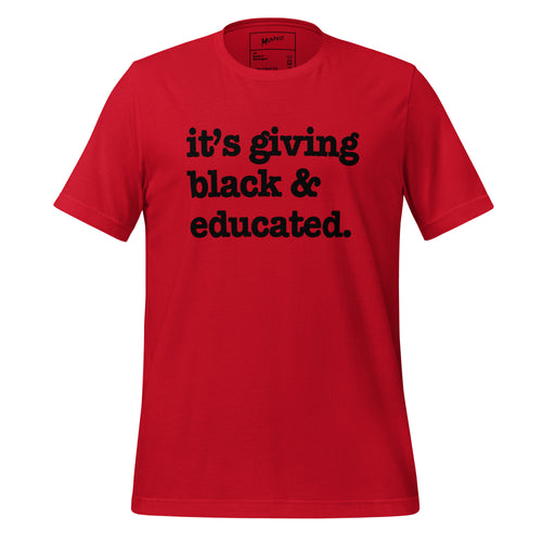 It's Giving Black & Educated Unisex T-Shirt - Black Writing