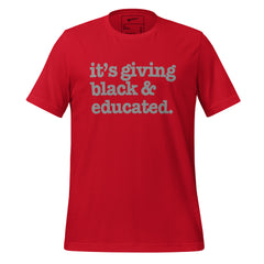 It's Giving Black & Educated Unisex T-Shirt - Gray Writing