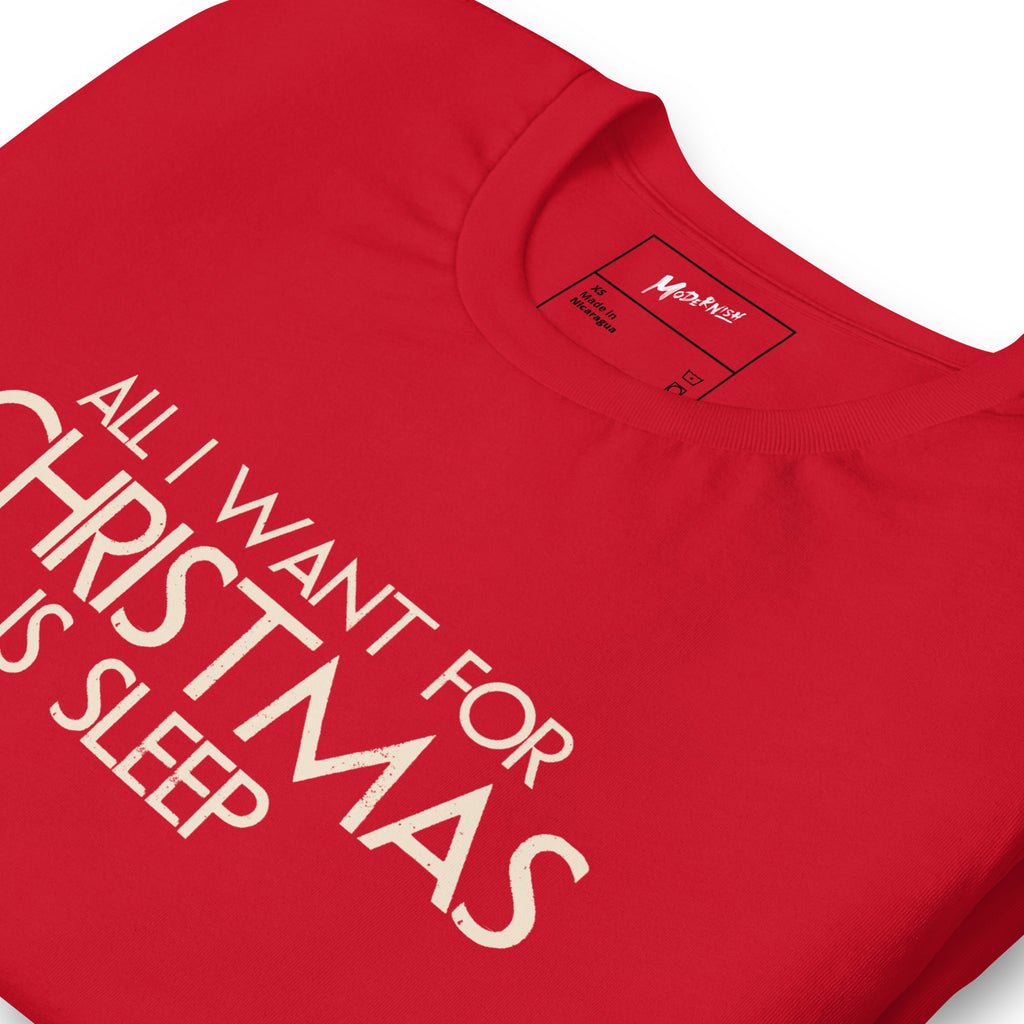 All I Want For Christmas Is Sleep Unisex T-Shirt
