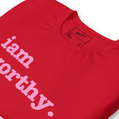 I Am Worthy Unisex T-Shirt - Pink Writing