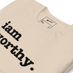 I Am Worthy Unisex T-Shirt - Black Writing