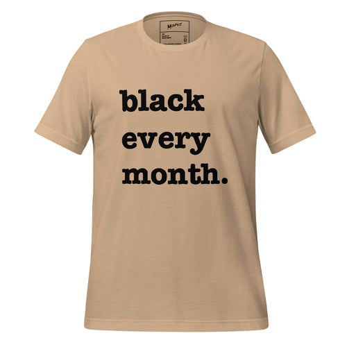 Black Every Month Unisex T-Shirt - Black Writing