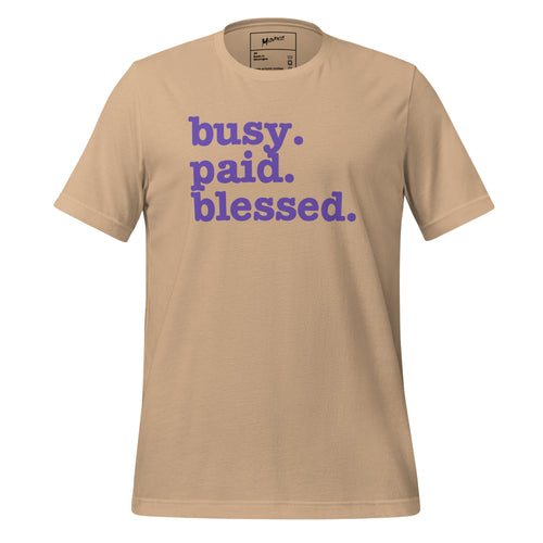 Busy. Paid. Blessed. Unisex T-Shirt - Purple Writing