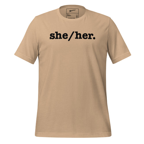 She/Her Unisex T-Shirt - Black Writing