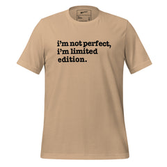 I'm Not Perfect, I'm Limited Edition Unisex T-Shirt - Black Writing