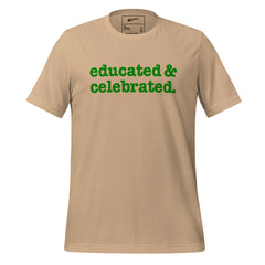 Educated & Celebrated Unisex T-Shirt - Green Writing