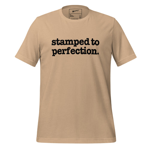 Stamped To Perfection Unisex T-Shirt - Black Writing