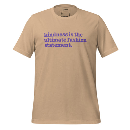 Kindness Is The Ultimate Fashion Statement Unisex T-Shirt - Purple Writing