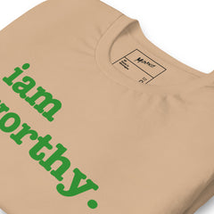 I Am Worthy Unisex T-Shirt - Green Writing