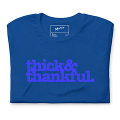 Thick & Thankful Unisex T-Shirt - Blue Writing