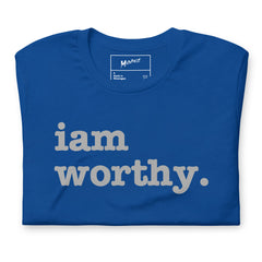 I Am Worthy Unisex T-Shirt - Gray Writing