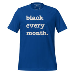 Black Every Month Unisex T-Shirt - White Writing