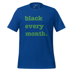 Black Every Month Unisex T-Shirt - Green Writing