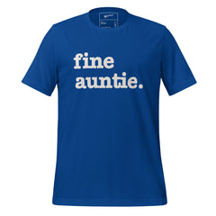 Fine Auntie Unisex T-Shirt - White Writing