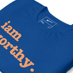 I Am Worthy Unisex T-Shirt - Orange Writing