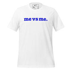 Me vs Me Unisex T-Shirt - Blue Writing