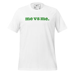 Me vs Me Unisex T-Shirt - Green Writing