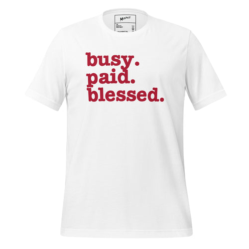 Busy. Paid. Blessed. Unisex T-Shirt