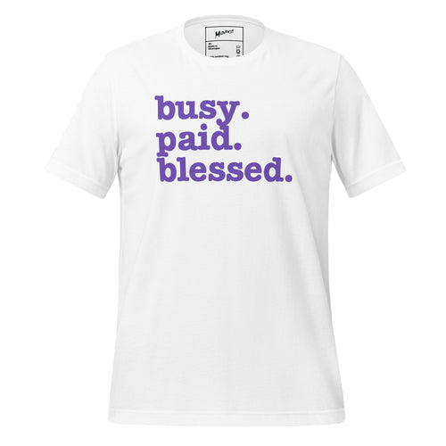 Busy. Paid. Blessed. Unisex T-Shirt - Purple Writing