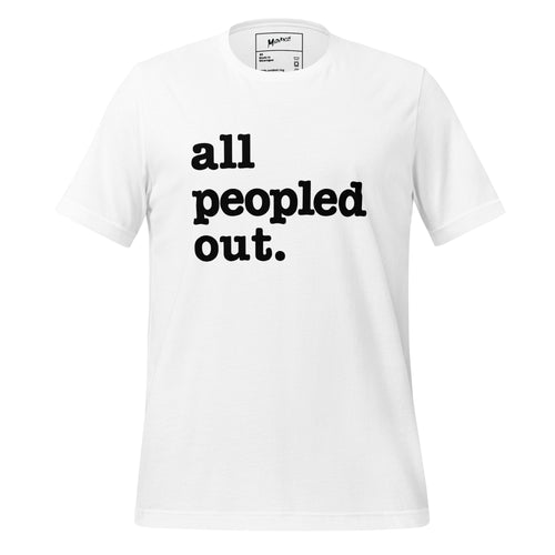 All Peopled Out Unisex T-Shirt - Black Writing