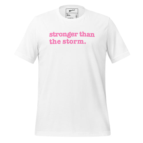 Stronger Than The Storm Unisex T-Shirt - Pink Writing