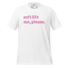 Soft Life Me Please Unisex T-Shirt - Pink Writing