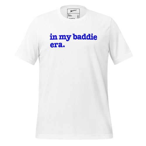 In My Baddie Era Unisex T-Shirt - Blue Writing