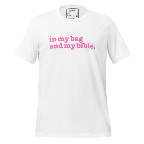 In My Bag and My Bible Unisex T-Shirt - Pink Writing