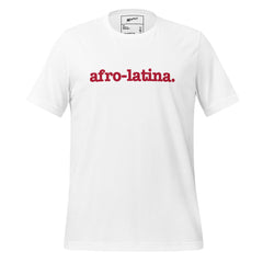 Afro-Latina Unisex T-Shirt - Red Writing