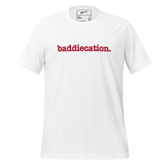 Baddiecation Unisex T-Shirt - Red Writing