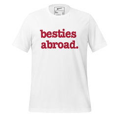 Besties Abroad Unisex T-Shirt - Red Writing