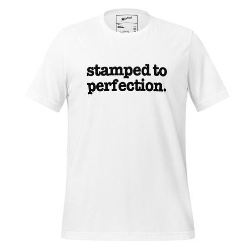 Stamped To Perfection Unisex T-Shirt - Black Writing