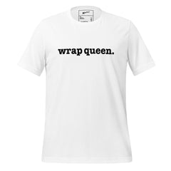 Wrap Queen Unisex T-Shirt - Black Writing