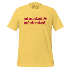 Educated & Celebrated Unisex T-Shirt - Red Writing